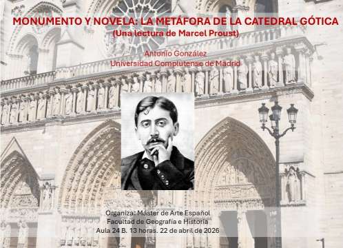 Conferencia: Antonio González. "Monumento y novela. La metáfora de la catedral gótica (una lectura de Marcel Proust)"